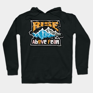 Rise Above Fear Adventure Hoodie